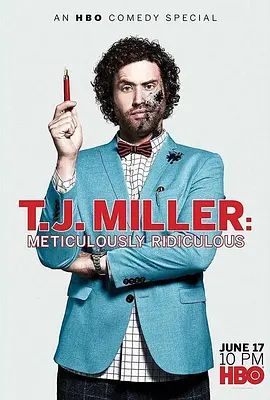T. J. Miller_ Meticulously Ridiculous 2017